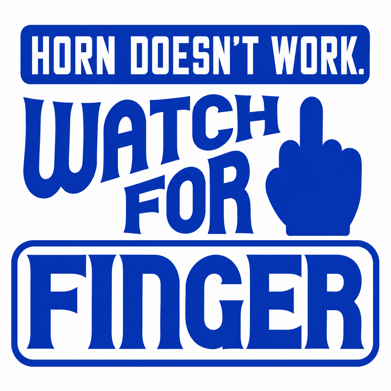 Horn Doesn’t Work Watch for Finger Vehicle Vinyl Decal (#D12)