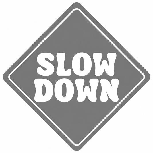 Slow Down Vehicle Vinyl Decal (#D18)