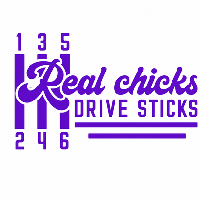 Real Chicks Drive Sticks Vehicle Vinyl Decal (#D15)