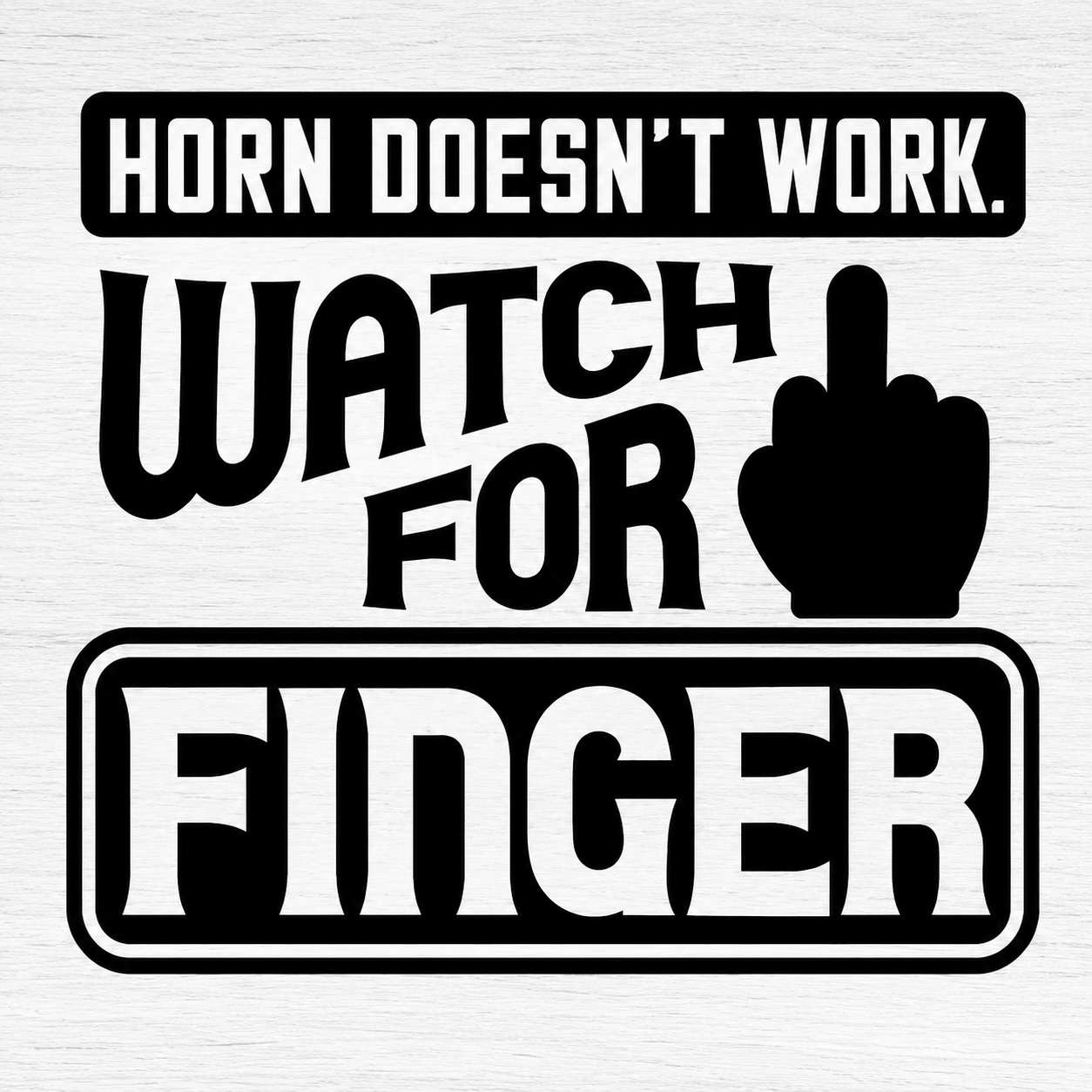Horn Doesn’t Work Watch for Finger Vehicle Vinyl Decal (#D12)