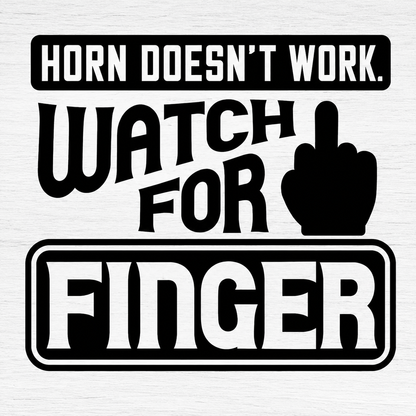 Horn Doesn’t Work Watch for Finger Vehicle Vinyl Decal (#D12)