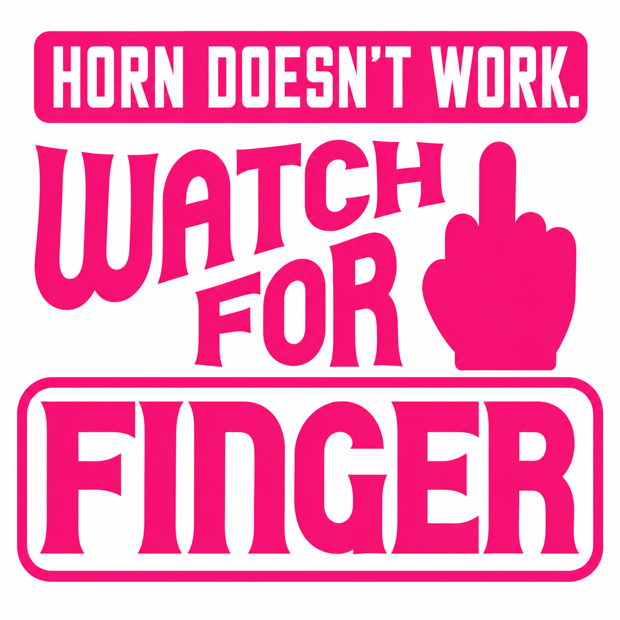 Horn Doesn’t Work Watch for Finger Vehicle Vinyl Decal (#D12)
