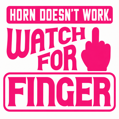 Horn Doesn’t Work Watch for Finger Vehicle Vinyl Decal (#D12)