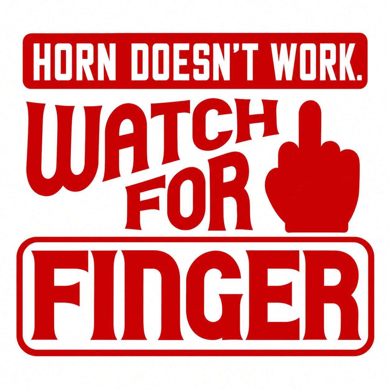 Horn Doesn’t Work Watch for Finger Vehicle Vinyl Decal (#D12)