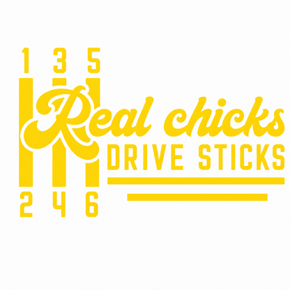 Real Chicks Drive Sticks Vehicle Vinyl Decal (#D15)